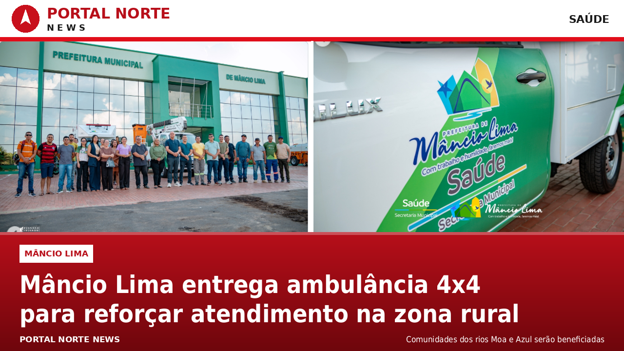 Mâncio Lima entrega ambulância 4x4 para reforçar o atendimento a pacientes da zona rural