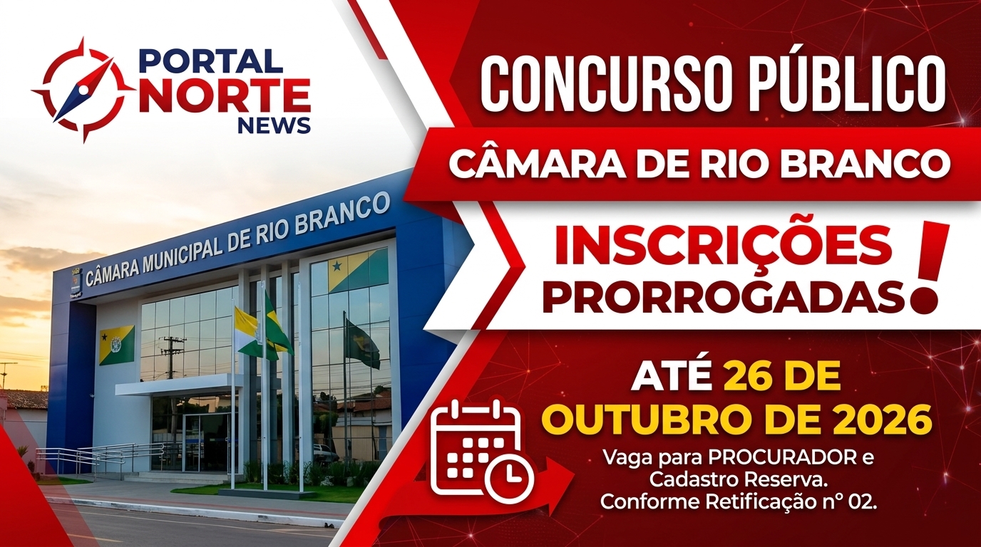 Concurso da Câmara Municipal de Rio Branco Prorroga Inscrições Até 26 de Outubro